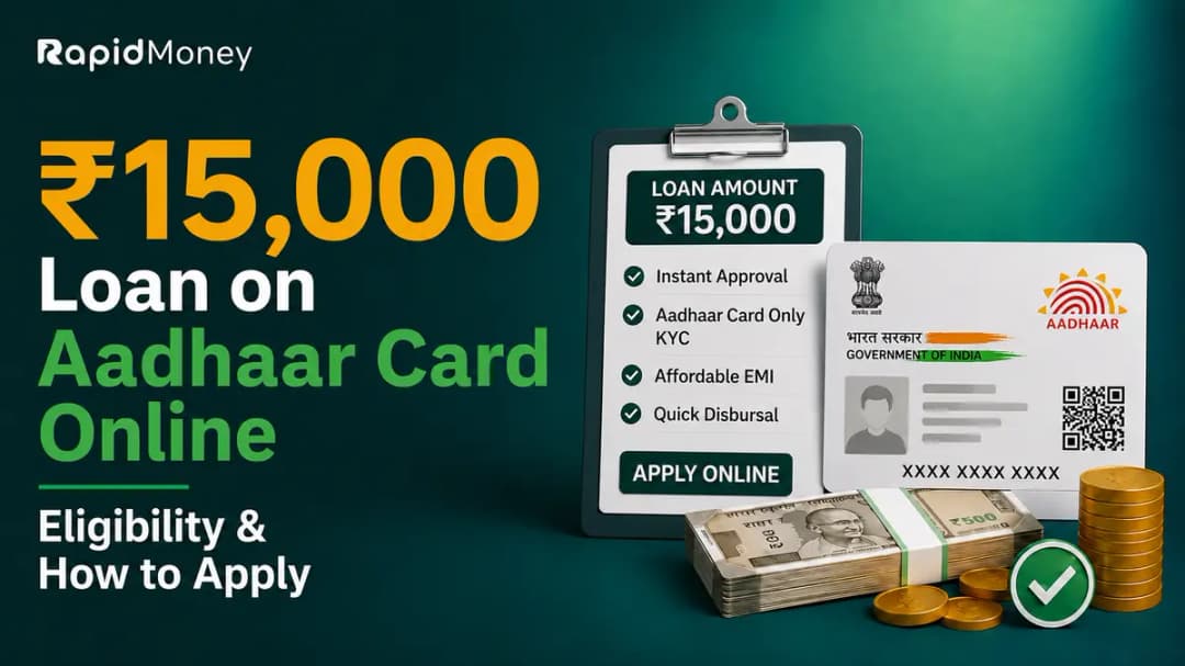 ₹15,000 Loan on Aadhaar Card Online – Eligibility & How to Apply (2026 Guide)