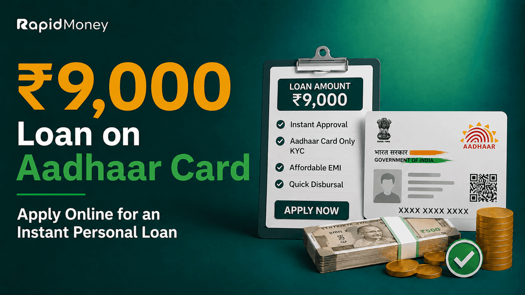 ₹9,000 Loan on Aadhaar Card – Apply Online for an Instant Personal Loan